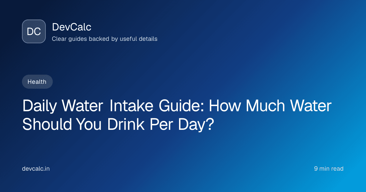 Daily Water Intake Guide: How Much Water Should You Drink Per Day?